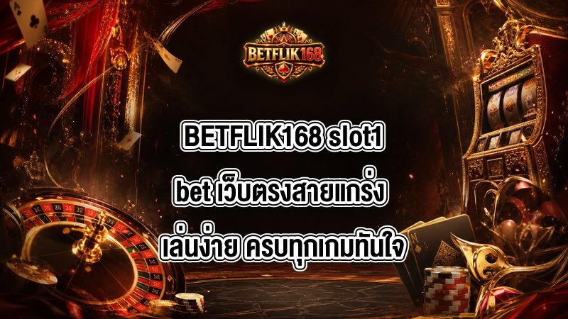 BETFLIK168 slot1bet
